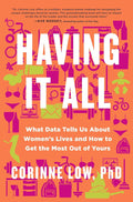 Having it All: What Data Tells Us About Women's Lives and Getting the Most Out of Yours - MPHOnline.com