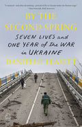 By Second Spring: Seven Lives and One Year of War in Ukraine - MPHOnline.com