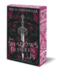 Alessandra is tired of being overlooked, but she has a plan to gain power: 1) Woo the Shadow King. 2) Marry him. 3) Kill him and take his kingdom for herself. The stunning sprayed-edge edition of THE SHADOWS BETWEEN US by Tricia Levenseller is now available at MPHOnline.com.