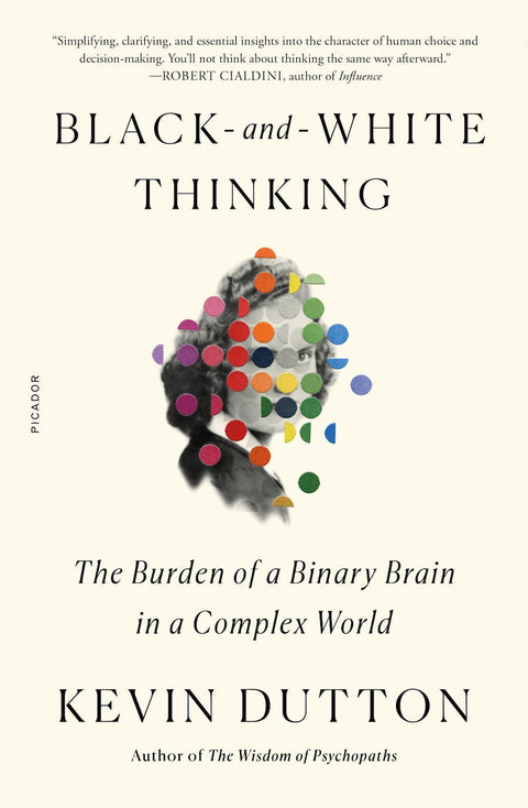 Black-And-White Thinking : The Burden of a Binary Brain in a Complex World - MPHOnline.com