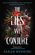 THE LIES WE CONJURE: a standalone supernatural thriller by Sarah Henning with thirteen witches, a locked-room murder, and two non-magical sisters trapped in a deadly whodunit. Now at MPHOnline.com.