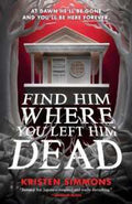 Find Him Where You Left Him Dead - MPHOnline.com