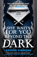 SHE WAITS FOR YOU BEYOND THE DARK: The finale to Kristen Simmons's masterful horror duology about estranged friends playing a deadly game in a nightmarish folkloric underworld. Now at MPHOnline.com.