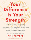 Your Difference is Your Strength: A Guide to Accepting Yourself for Anyone Who Has Ever Felt Out of Place - MPHOnline.com