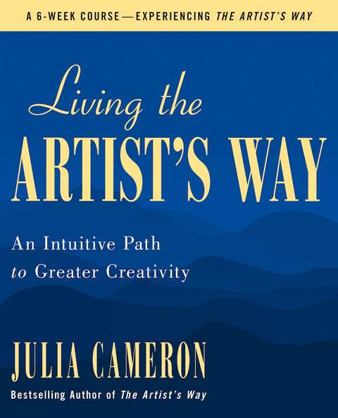 Living The Artist's Way :  An Intuitive Path to Greater Creativity - MPHOnline.com