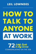 How to Talk to Anyone at Work: 72 Little Tricks for Big Success Communicating on the Job - MPHOnline.com