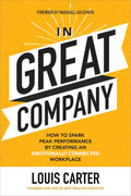 In Great Company: How to Spark Peak Performance by Creating an Emotionally Connected Workplace - MPHOnline.com