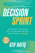 Decision Sprint: The New Way to Innovate into the Unknown and Move from Strategy to Action - MPHOnline.com