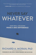 Never Say Whatever: How Small Decisions Make a Big Difference - MPHOnline.com