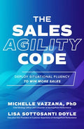 The Sales Agility Code: Deploy Situational Fluency to Win More Sales - MPHOnline.com