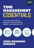 Time Management Essentials: The Tools You Need to Maximize Your Attention, Energy, and Productivity - MPHOnline.com
