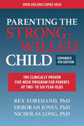 Parenting the Strong-Willed Child, Expanded Fourth Edition: The Clinically Proven Five-Week Program for Parents of Two- to Six-Year-Olds - MPHOnline.com