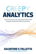 Creepy Analytics: Avoid Crossing the Line and Establish Ethical HR Analytics for Smarter Workforce Decisions - MPHOnline.com