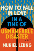How to Fall in Love in a Time of Unnameable Disaster - MPHOnline.com