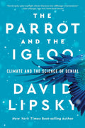 The Parrot and the Igloo: Climate and the Science of Denial - MPHOnline.com