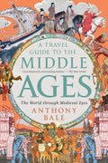 A Travel Guide to The Middle Ages - MPHOnline.com