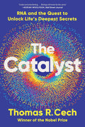 The Catalyst: RNA and the Quest to Unlock Life's Deepest Secrets - MPHOnline.com
