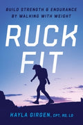 Ruck Fit: Build Strength and Endurance by Walking with Weight - MPHOnline.com
