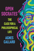 Open Socrates: The Case for a Philosophical Life - MPHOnline.com