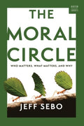 The Moral Circle: Who Matters, What Matters, and Why - MPHOnline.com