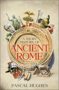A Short History of Ancient Rome - MPHOnline.com