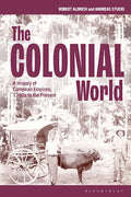 The Colonial World : A History of European Empires, 1780s to the Present - MPHOnline.com