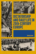 Dictatorship and Daily Life in 20th-Century Europe - MPHOnline.com