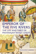 Emperor Of The Five Rivers : The Life and Times of Maharajah Ranjit Singh - MPHOnline.com