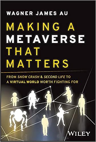 Making a Metaverse That Matters: From Snow Crash & Second Life to a Virtual World Worth Fighting For - MPHOnline.com