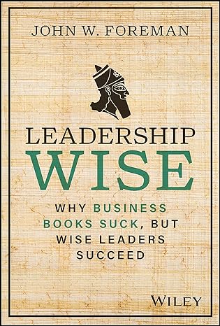 Leadership Wise: Why Business Books Suck, But Wise Leaders Succeed - MPHOnline.com