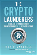 The Crypto Launderers: Crime & Cryptocurrencies From The Dark Web To Defi And Beyond - MPHOnline.com