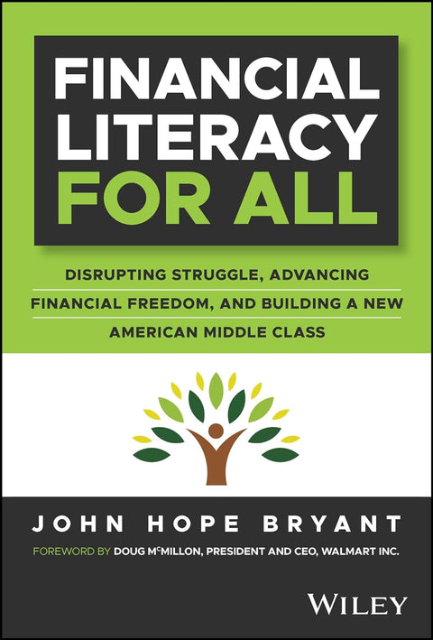Financial Literacy For All: Disrupt Poverty Alleviate Struggle  Grow The Middle Class & Start Building Wealth