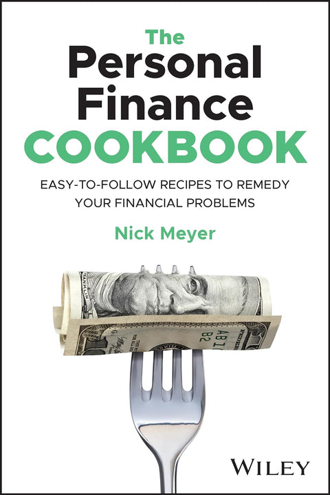 The Personal Finance Cookbook: Easy-to-Follow Recipes to Remedy Your Financial Problems - MPHOnline.com