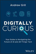 Digitally Curious: Your Guide to Navigating the Future of AI and All Things Tech - MPHOnline.com