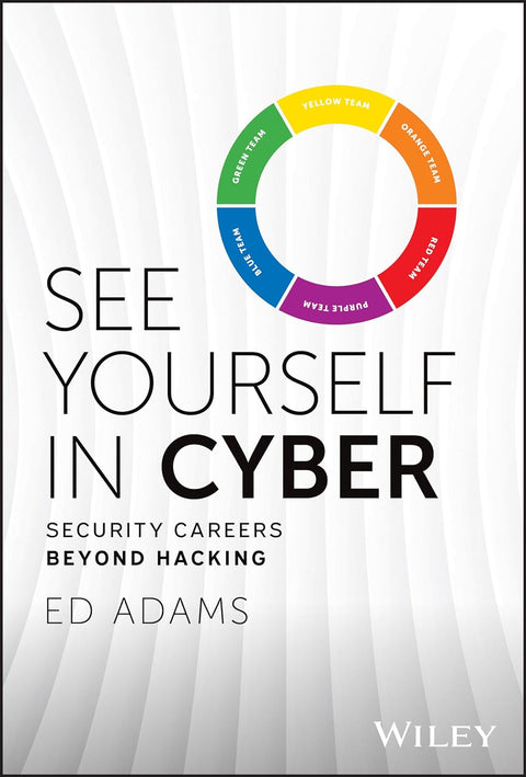 See Yourself In Cyber: Security Careers Beyond Hacking