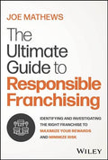 The Ultimate Guide to Responsible Franchising: Identifying and Investigating the Right Franchise to Maximize Your Rewards and Minimize Risk - MPHOnline.com