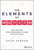 The Elements of Negotiation: 103 Tactics for Everyone to Win in Each Deal - MPHOnline.com