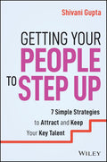 Getting Your People to Step Up: 7 Simple Strategies to Attract and Keep Your Key Talent - MPHOnline.com