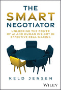 The Smart Negotiator: Unlocking the Power of AI and Human Insight In Effective Deal-Making - MPHOnline.com