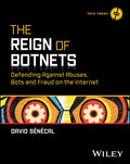 The Reign of Botnets: Defending Against Abuses, Bots and Fraud on the Internet - MPHOnline.com
