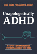 Unapologetically ADHD: A Step-by-Step Framework for Everyday Planning on Your Terms - MPHOnline.com