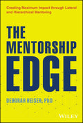 The Mentorship Edge: Creating Maximum Impact Through Lateral and Hierarchical Mentoring - MPHOnline.com