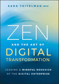 Zen and the Art of Digital Transformation: Leading a Mindful Redesign of the Digital Enterprise - MPHOnline.com