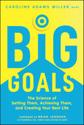 Big Goals - The Science of Setting Them, Achieving Them, and Creating Your Best Life - MPHOnline.com
