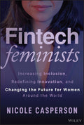 Fintech Feminists: Increasing Inclusion, Redefining Innovation, and Changing the Future for Women Around the World - MPHOnline.com