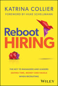 Reboot Hiring: The Key to Managers and Leaders Saving Time, Money and Hassle when Recruiting - MPHOnline.com