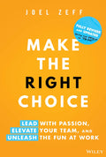 Make the Right Choice 2nd Edition: Lead with Passion, Elevate Your Team, and Unleash the Fun at Work - MPHOnline.com