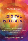 Digital Wellbeing: Empowered Connection with Wonder and Imaginaion in the Age of AI - MPHOnline.com