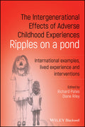 The Intergenerational Effects of Adverse Childhood Experiences: Ripples on a Pond - MPHOnline.com