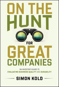 On the Hunt for Great Companies: An Investor's Guide to Evaluating Business Quality and Durability - MPHOnline.com